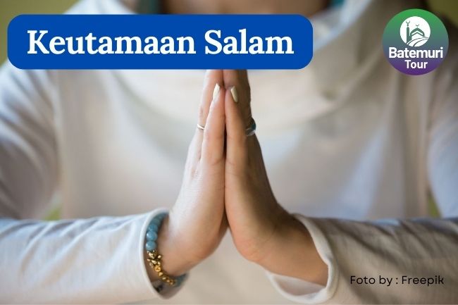 Dalil dan Keutamaan Mengucapkan Salam dalam Islam